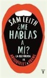 Sam Leith - ¿Me hablas a mí? : la retórica, de Aristóteles a Obama