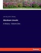 John Hay, John G. Nicolay - Abraham Lincoln