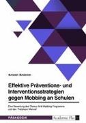 Kristin Knierim - Effektive Präventions- und Interventionsstrategien gegen Mobbing an Schulen Eine Bewertung des Olweus Anti-Mobbing Programms und des "Fairplayer.Manual"