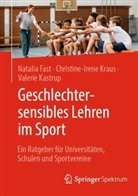 Fast, Natalia Fast, Vale Kastrup, Valerie Kastrup, Christine-Irene Kraus - Geschlechtersensibles Lehren im Sport