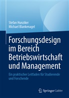 Michael Blankenagel, Hunziker, Stefan Hunziker - Forschungsdesign im Bereich Betriebswirtschaft und Management