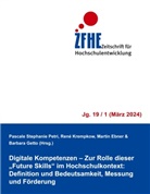 Martin Ebner, Martin Ebner u a, Barbara Getto, René Krempkow, Pascale Stephanie Petri - Digitale Kompetenzen - Zur Rolle dieser "Future Skills" im Hochschulkontext: Definition und Bedeutsamkeit, Messung und Förderung
