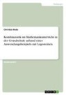Christian Rode - Kombinatorik im Mathematikunterricht in der Grundschule anhand eines Anwendungsbeispiels mit Legosteinen