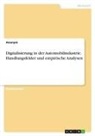 Anonymous - Digitalisierung in der Automobilindustrie. Handlungsfelder und empirische Analysen
