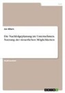 Jan Albers - Die Nachfolgeplanung im Unternehmen. Nutzung der steuerlichen Möglichkeiten