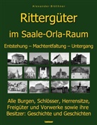 Alexander Blöthner - Die Geschichte der Rittergüter im Saale-Orla- und Wisenta-Raum