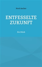 Nord Ascher - Entfesselte Zukunft