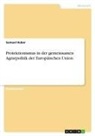 Samuel Huber - Protektionismus in der gemeinsamen Agrarpolitik der Europäischen Union