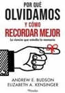 Elizabeth Kensinger - Por Qué Olvidamos Y Cómo Recordar Mejor