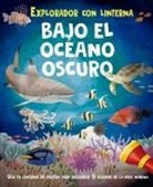 Julia Adams, Mac Pattenden - Bajo El Oceano Oscuro (Libro Con Linterna)