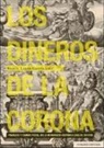 Los dineros de la corona: Finanzas y cambio fiscal en la Monarquía Hispánica (siglos XVI-XVII)