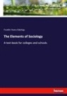 Franklin Henry Giddings - The Elements of Sociology