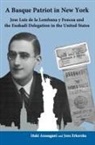 Inaki Anasagasti, Josu Erkoreka, Jennifer Ottman - A Basque Patriot in New York
