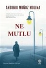 Antonio Munoz Molina - Ne Mutlu