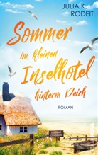 Julia K Rodeit, Julia K. Rodeit, Kampenwand Verlag, Kampenwand Verlag - Sommer im kleinen Inselhotel hinterm Deich