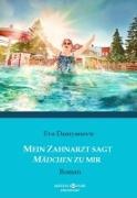 Eva Damyanovic - Mein Zahnarzt sagt Mädchen zu mir Roman