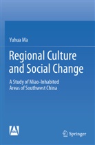 Yuhua Ma - Regional Culture and Social Change