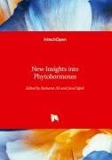 Basharat Ali, Javed Iqbal - New Insights Into Phytohormones
