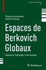 Thibaud Lemanissier, Jérôme Poineau - Espaces de Berkovich Globaux