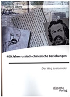 Svetlana Libera - 400 Jahre russisch-chinesische Beziehungen. Der Weg zueinander