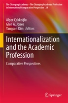 Glen A Jones, Alper Çal¿ko¿lu, Alper Çalikoglu, Glen A. Jones, Yangson Kim - Internationalization and the Academic Profession