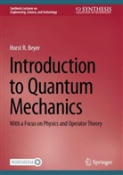 Horst R Beyer, Horst R. Beyer - Introduction to Quantum Mechanics