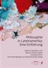 Federica González Luna, Adrian Razvan Sandru, Adrian Razvan Sandru, Fernando Wirtz - Philosophie in Lateinamerika: Eine Einführung