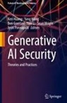 Ben Goertzel, Ken Huang, Yale Li, Jyoti Ponnapalli, Yang Wang, Sean Wright - Generative AI Security