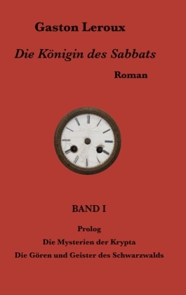 Gaston Leroux, Heinz Georg Held, Heinz Georg Held - Die Königin des Sabbats Band I
