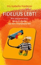 Iris Isabella Haiderer - Fidelius lebt!