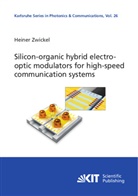 Heiner Zwickel - Silicon-organic hybrid electro-optic modulators for high-speed communication systems
