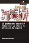 Raditia Supriyanto - La protezione sociale in Indonesia: Le sfide e la direzione da seguire