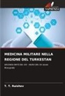 T. T. Raishev - MEDICINA MILITARE NELLA REGIONE DEL TURKESTAN