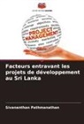 Sivananthan Pathmanathan - Facteurs entravant les projets de développement au Sri Lanka