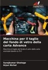 Surajkumar Ghatage, Arjun Nichal - Macchina per il taglio del fondo di vetro della carta Advance