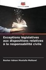 Bashar Adnan Mustafa-Malkawi - Exceptions législatives aux dispositions relatives à la responsabilité civile