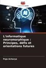 Puja Acharya - L'informatique neuromorphique : Principes, défis et orientations futures