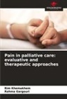 Rahma Gargouri, Rim Khemakhem - Pain in palliative care: evaluative and therapeutic approaches