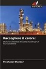Prabhakar Bhandari - Raccogliere il calore: