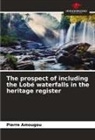 Pierre Amougou - The prospect of including the Lobé waterfalls in the heritage register