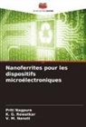 Priti Nagpure, V. M. Nanoti, K. G. Rewatkar - Nanoferrites pour les dispositifs microélectroniques