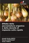 Olanda Dorissant, Joseph Kerby Jentil, Seika Tancil - Effetto della pacciamatura organica e della densità di impianto sulle cipolle
