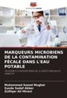 Zulfiqar Ali Mirani, Syeda Sadaf Akber, Muhammad Saeed Mughal - MARQUEURS MICROBIENS DE LA CONTAMINATION FÉCALE DANS L'EAU POTABLE