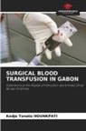 Kodjo Tonato HOUNKPATI - SURGICAL BLOOD TRANSFUSION IN GABON