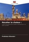 Prabhakar Bhandari - Récolter la chaleur :