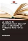 Adane Abera - La nature de l'environnement éducatif pour les étudiants en médecine dans l'EM de l'AT