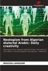 Moussa Lahouam - Neologism from Algerian dialectal Arabic: Daily creativity