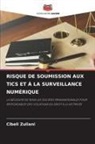 Cibeli Zuliani - RISQUE DE SOUMISSION AUX TICS ET À LA SURVEILLANCE NUMÉRIQUE