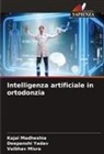 Kajal Madheshia, Vaibhav Misra, Deepanshi Yadav - Intelligenza artificiale in ortodonzia