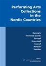 Benedikte Berntzen, Magnus Blomkvist, Sigríður Jónsdóttir, Rikard Larsson, Marjaana Launonen, Anna Lawaetz... - Performing Arts Collections in the Nordic Countries